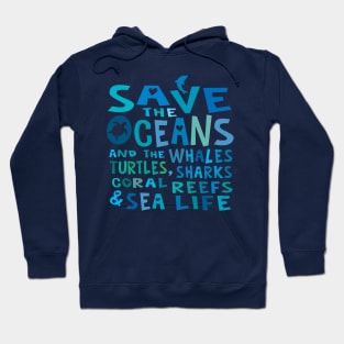 Save the Oceans and the Whales, Turtles, Sharks, Coral Reefs & Sea Life Hoodie